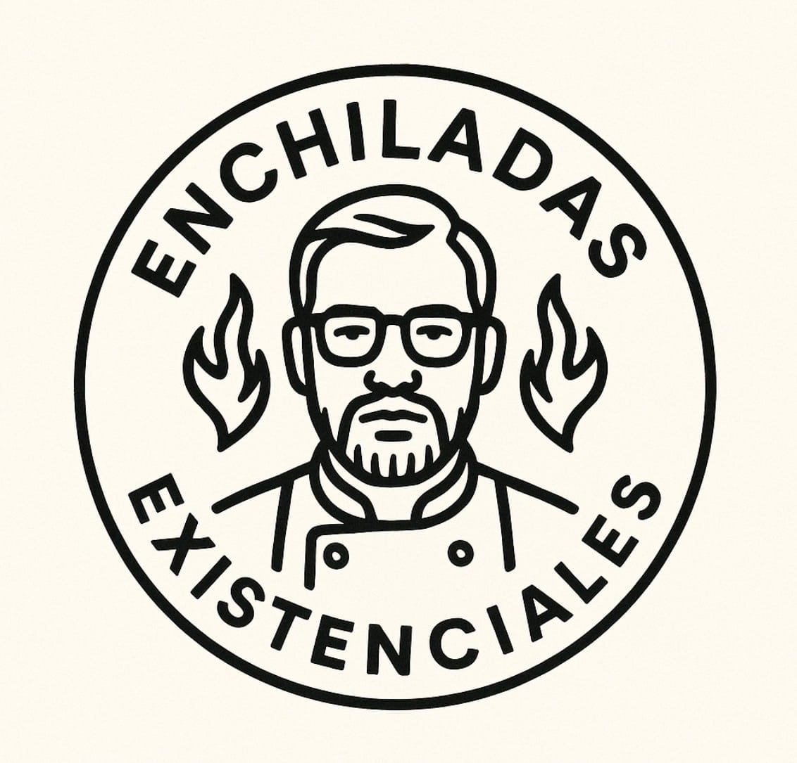 Welcome to Enchiladas Existenciales